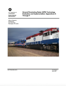 Ground Penetrating Radar (GPR) Technology Evaluation and Implementation - Appendix A-F Federal Railroad Administration 2020