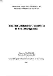 The Flat Dilatometer Test (DMT) in Soil Investigations ISSMGE TC16 2001