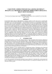 Case Study - Compaction of Coal Ash fill by Impact Rolling as a Method for Subgrade Improvement beneath a Heavy Duty Pavement Rolf Rohleder, Hugh Stallard Australian Geomechanics 2014